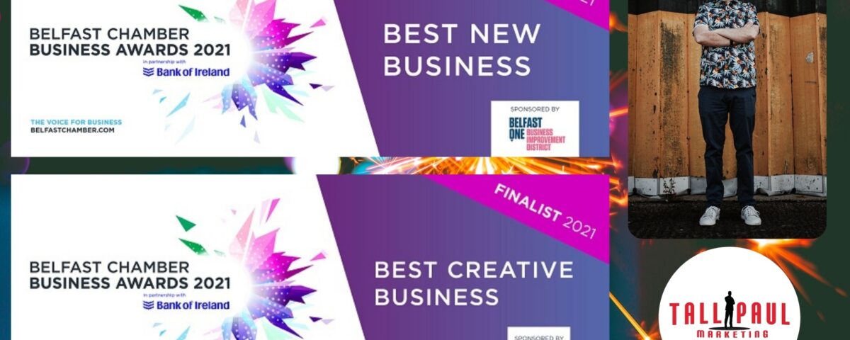 Belfast Business Awards 2021 - Tall Paul Marketing Announced As a Finalist in 2 Categories - copywriter in belfast