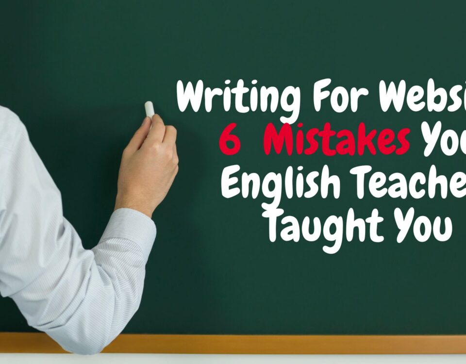Writing For Websites 6 Simple Mistakes English Teachers Told You - NI content writing service - ireland copy writer