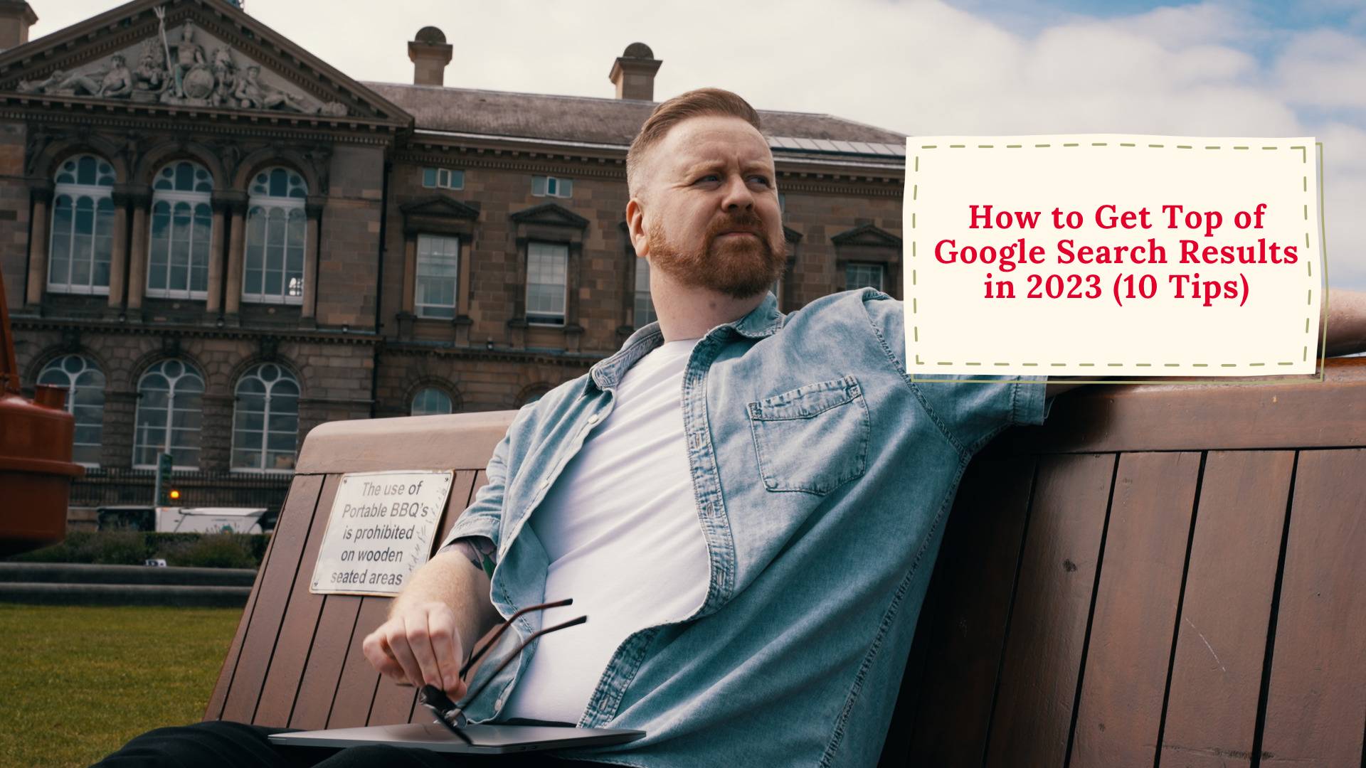 How to Get Top of Google Search Results in 2023 (10 Tips) - belfast blog writer - content writing service belfast