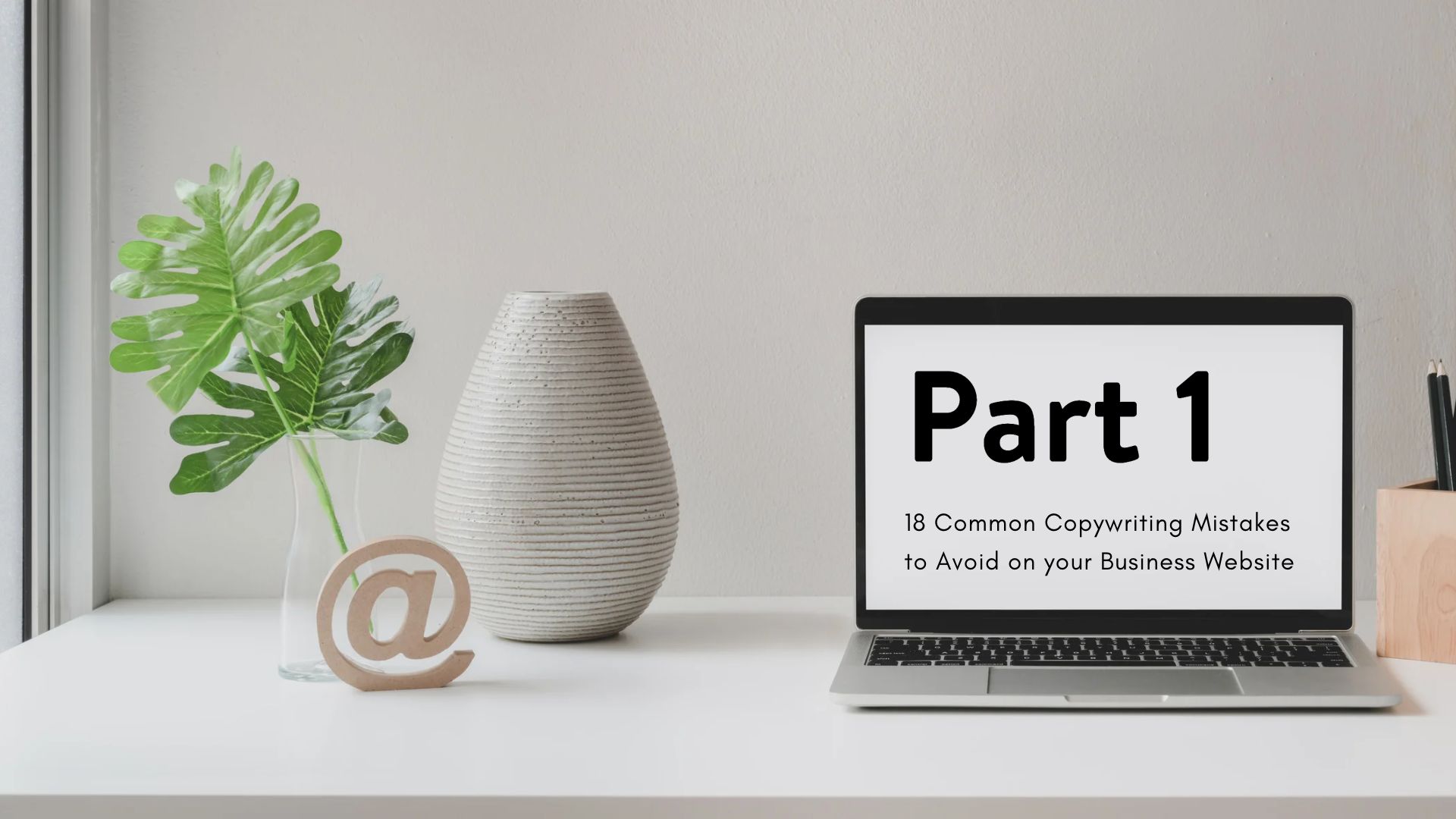 18 Common Copywriting Mistakes to Avoid on your Business Website - web content rewriting service ni - belfast blog writer