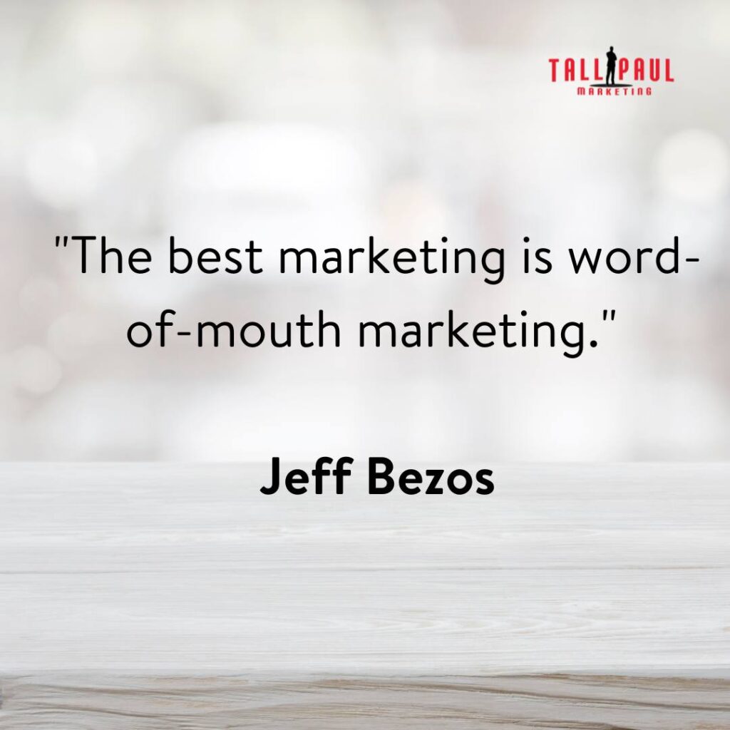 5. "The best marketing is word-of-mouth marketing." - Jeff Bezos – copy writer for website - copywriter freelance