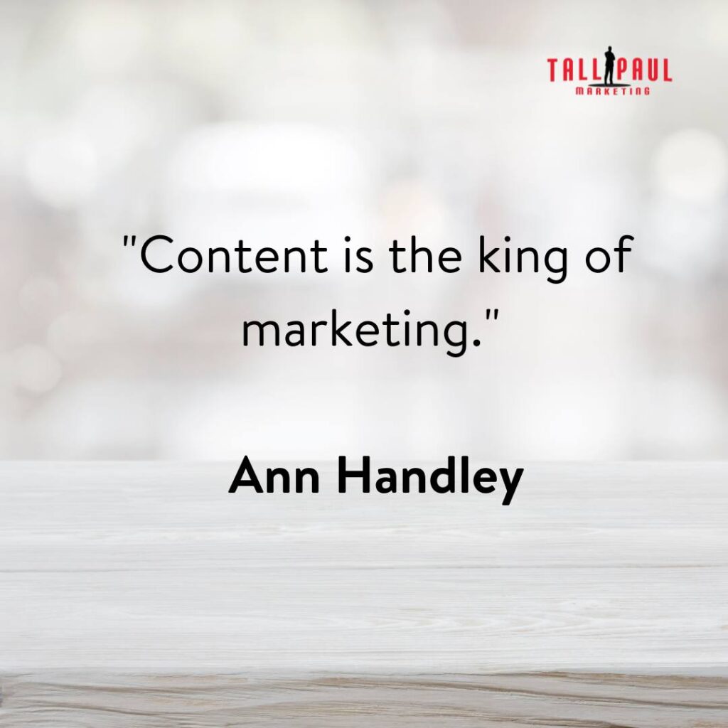 18. "Content is the king of marketing." - Ann Handley – newspaper copywriter - alcohol copywriter - 18. "Content is the king of marketing." - Ann Handley