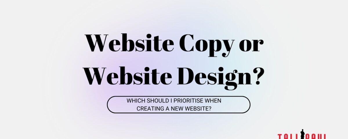 Website Copy or Website Design- Which Should I Prioritise When Creating a New Website - ireland copywriter - website copywriting service
